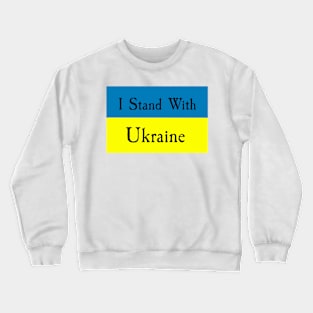 I Stand With Ukraine (ALL OF MY PROCEEDS GO TOWARDS UKRAINE) Crewneck Sweatshirt